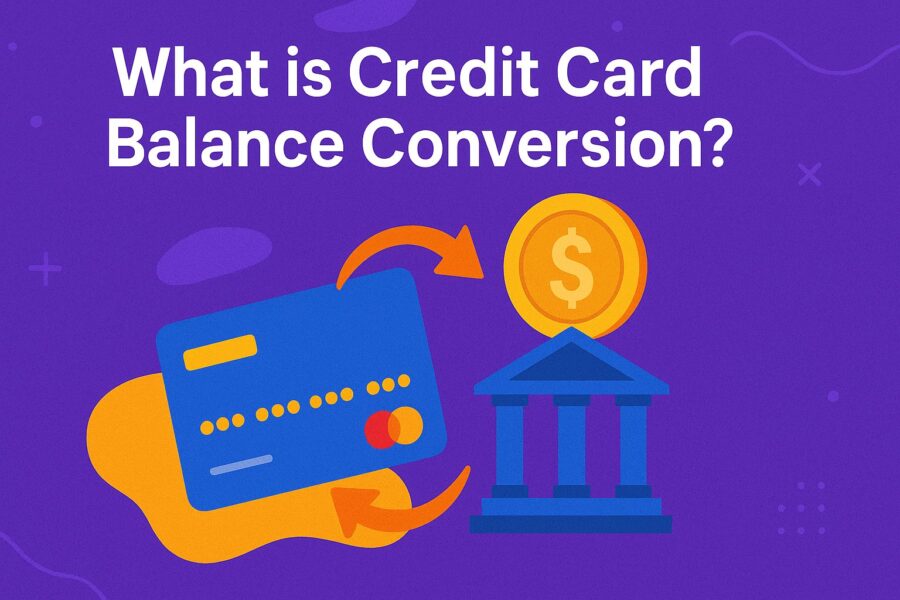 What is Credit Card Balance Conversion