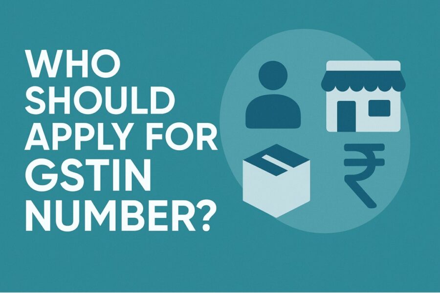 Who Should Apply for GSTIN Number?