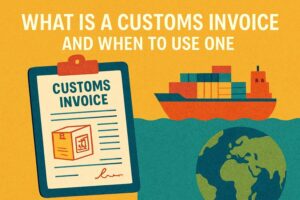 what is a customs invoice, and when to use one 17 what is a customs invoice