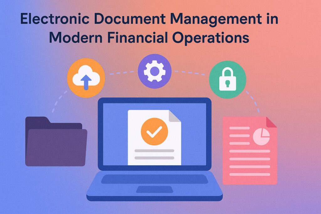 Electronic Document Management in Modern Financial Operations