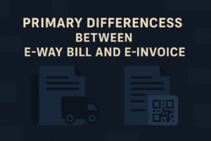 difference between e-way bill and e-invoice