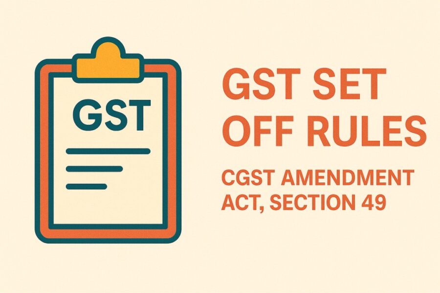 GST Set Off Rules (CGST Amendment Act, Section 49)