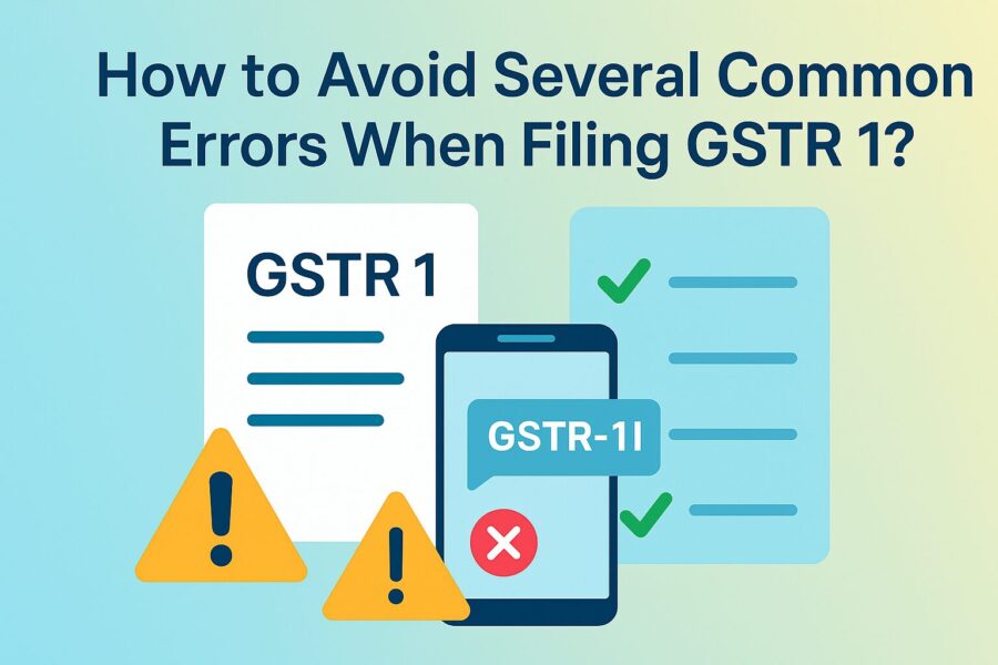 How to Avoid Several Common Errors When Filing GSTR 1