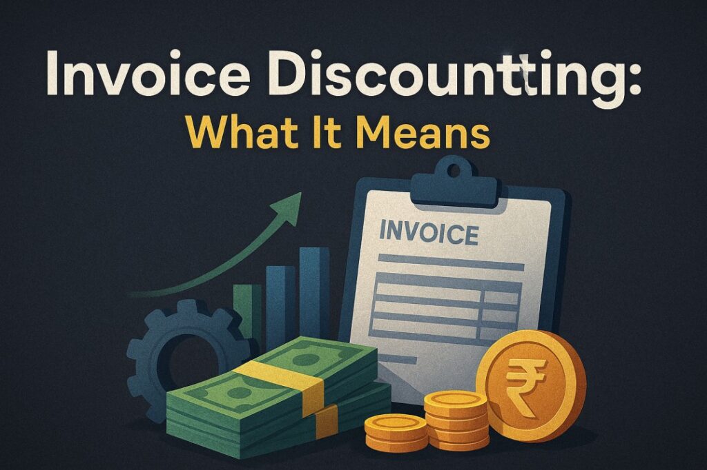 Invoice Discounting: What It Means