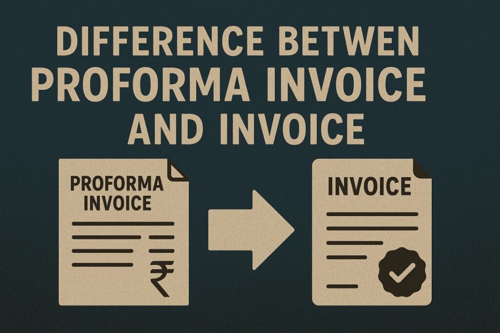 Difference Between Proforma Invoice and Invoice