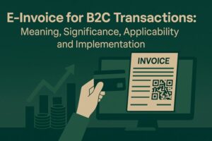 e-invoice for b2c transactions: meaning, significance, applicability and implementation 5 e invoice for b2c