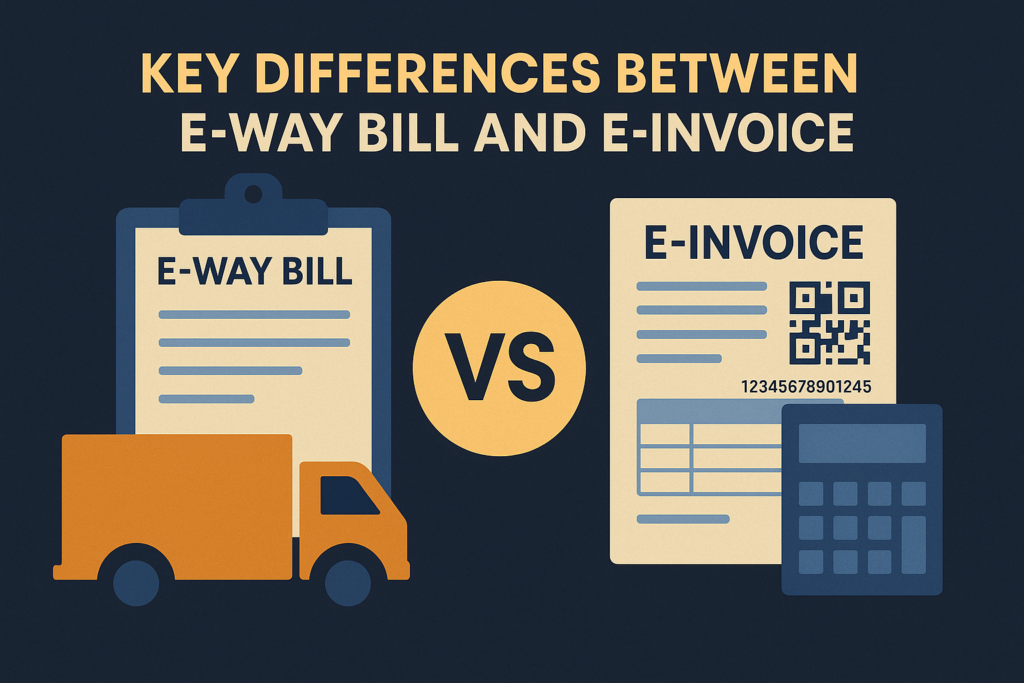 Difference Between E Way Bill and E Invoice